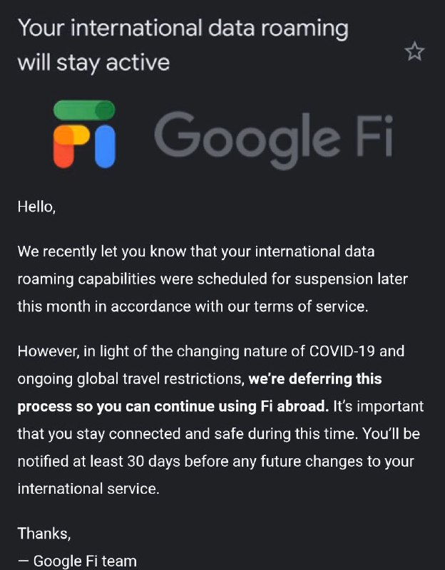 Google邮件通知部分因受疫情旅行限令影响而导致海外数据漫游即将超出限制的用户可以继续使用漫游流量#GoogleFi🆕8月5日更新：Google Fi清场行动升级20年3月20日：疫情期间暂缓执行漫游限制19年11月5日: GoogleFi连续漫游6个月限制👉🏿 @DocOfCard