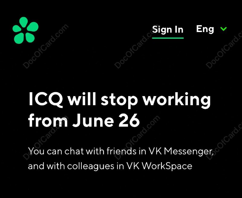 ICQ 聊天软件宣布关闭#ICQ #QQ5月25日，ICQ 宣布将于 2024年6月26日关闭，截止目前已运营 28 年 • 1996 年以色列公司 Mirabilis 创立 ICQ • 1998 年 ICQ 被 AOL 收购 • 2001年全盛时期，ICQ 增长到 1 亿用户 • 2010 年 ICQ 被 Mail.ru（现在的 VK）收购ICQ 是 I Seek You (我找你) 的连音缩写，1998 年 11 月，马化腾拿着炒股赚来的70多万仿照 ICQ 开发出了 OICQ，O 是 opening 的缩写，代表开放的 ICQ，2000 年改名 QQ✔️@DocOfCard / DocOfCard.com