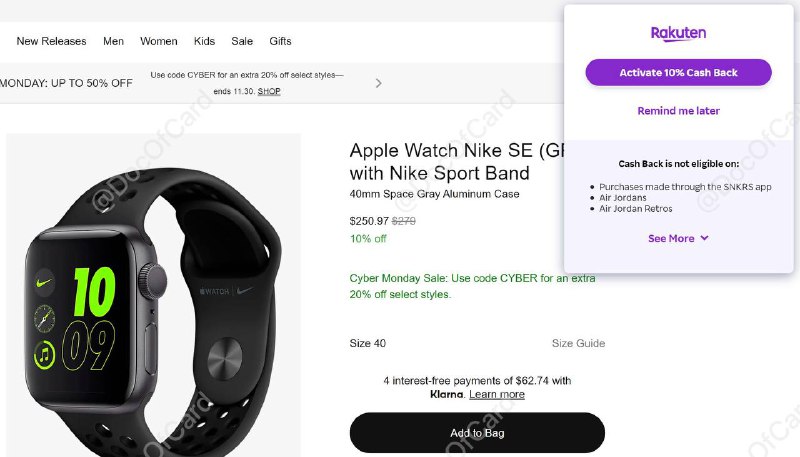 Nike Apple Watch 20% off (CYBER)#Nike #AppleWatch #BlackFriday🆕更新：活动已结束 • 需要使用折扣码 CYBER（截止11/30） • 可以叠加 Rakuten 10% cash back • 还有Apple Watch 6也有同样20% off一个🌰：更多折扣型号看这里Apple Watch SE 40mm：$250.97  OOSApple Watch SE 40mm：$250.97 + 税 - $50.19：使用折扣码 CYBER (截止 11/30) - 10%：Rakuten 10% 返现( - 5%：Paypal chase cff 5% ) - $40：Rakuten 新用户奖励= $140 + 税Apple Watch 6 40mm：优惠后 $218.3Apple Watch 6 44mm：优惠后 $238👀相关：如何使用返现网Rakuten薅羊毛👉🏿 @DocOfCard