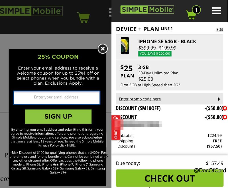 Simple Mobile iPhone SE $131 (有锁)#iPhone #simplemobile #deal❶ 打开 simplemobile.com 网站点击首页广告填入邮箱获取25%优惠码(如题图)❷ 注册返现网 Rakuten(新用户$20欢迎奖励)(之前通过$40邀请注册的不要错过)❸在Rakuten搜索 simple mobile，通过4% 返现链接进入网站❹加入 iPhone SE 2 64GB 到购物车🛒❺同时加入$25的plan到购物车🛒➏填入邮件中步骤❶获得的25%优惠码❼ 再次填入优惠码 SM10OFF❽ 购买完成后，进入Rakuten后台，查看pending中的购物记录⚠️注意： • 该手机有锁，解锁要求激活服务12个月 • Simple Mobile无合约要求💹总结：iPhone SE 2：$199 + $25 plan - $50(25%off) - $17.5(10%off) - 4%(cash back) - $20(welcome refer) = $131👉🏿 @DocOfCard